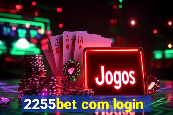 2255bet com login